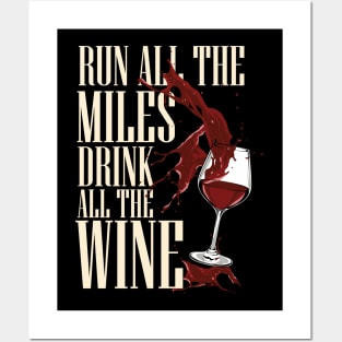 Run all the miles - Drink all the wine Posters and Art